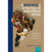 O Mercosul e a Política de Assistência Social - Editora Autografia O Mercosul e a Política de Assistência Social - Editora Autografia