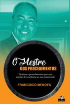 O mestre dos procedimentos: Técnicas e procedimentos para um serviço de excelência no seu restaurante
