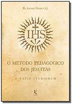 O método pedagógico dos jesuítas: o ratio studiorum: o ratio studiorum - KIRION