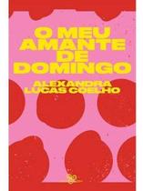 o Meu Amante De Domingo o Meu Amante De Domingo