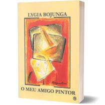 O Meu Amigo Pintor - Casa Lygia Bojunga O Meu Amigo Pintor - Casa Lygia Bojunga