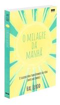 O Milagre da Manhã - O segredo para transformar sua vida (antes das 8 horas) - BEST SELLER