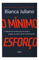 O Mínimo Esforço - O Método de Vendas Que Me Levou à Posição de Sócia da XP Investimentos