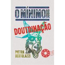 O Mínimo sobre Doutrinação - O Minimo