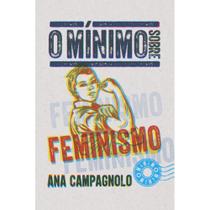 O mínimo sobre feminismo (Ana Campagnolo)