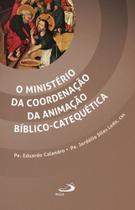 O ministério da coordenação da animação bíblico-catequética