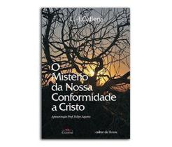 O mistério da nossa conformidade a cristo - l.-j. callens - Cleofas