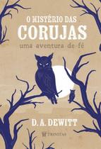 O mistério das corujas: Uma aventura de fé