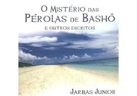 O mistério das pérolas de bashô e outros escritos O mistério das pérolas de bashô e outros escritos