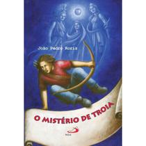O mistério de troia - PAULUS O mistério de troia - PAULUS