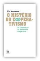 O mistério do cooperativismo: da cooperação ao movimento cooperativo