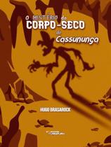 O mistério do corpo do cassununga O mistério do corpo do cassununga
