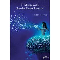O Mistério do Rio das Rosas Brancas paperback Ysatis, Kizzy