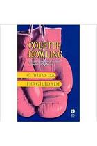 O Mito da Fragilidade - Colette Dowling