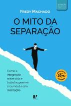 O Mito da Separação O Mito da Separação