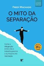 O Mito da Separação O Mito da Separação