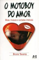 O Motoboy do Amor-Dicas, Truques e Cantadas Infalíveis