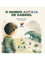 O mundo autista de gabriel O mundo autista de gabriel