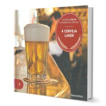 O Mundo Da Cerveja Volume 1 A Cerveja Lager Coleção Folha