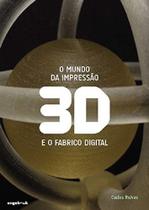 O Mundo da Impressão 3D e O Fabrico Digital - Engebook O Mundo da Impressão 3D e O Fabrico Digital - Engebook