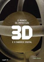 O Mundo da Impressão 3D e O Fabrico Digital - Engebook O Mundo da Impressão 3D e O Fabrico Digital - Engebook