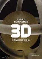 O Mundo da Impressão 3D e O Fabrico Digital - Engebook O Mundo da Impressão 3D e O Fabrico Digital - Engebook