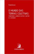 O Mundo das Terras Coletivas: Itinerários Jurídico entre o Ontem e o Amanhã - CONTRACORRENTE EDITORA