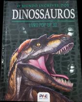 O Mundo Incrível Dos Dinossauros - Livro Pop-Up 3D