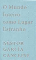 O Mundo inteiro como lugar estranho O Mundo inteiro como lugar estranho
