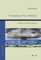 O mundo na era atômica” O mundo na era atômica”