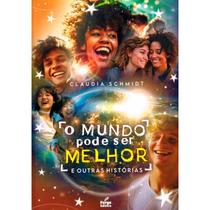 O Mundo pode Ser Bem Melhor e Outras Histórias O Mundo pode Ser Bem Melhor e Outras Histórias