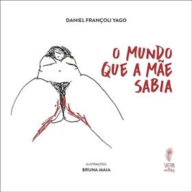 O mundo que a mãe sabia - Sattva Editora