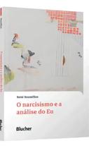 O Narcisismo e a Análise do Eu O Narcisismo e a Análise do Eu