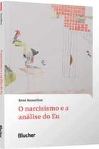 O narcisismo e a análise do Eu O narcisismo e a análise do Eu