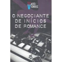 O Negociante de Inícios de Romance ( Matéi Visniec ) - E Realizações