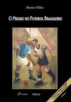 O negro no futebol brasileiro - MAUAD O negro no futebol brasileiro - MAUAD