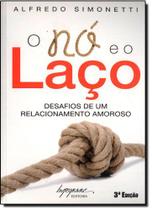 O nó e o Laço: Desafios de um Relacionamento Amoroso Capa comum 11 maio 2009