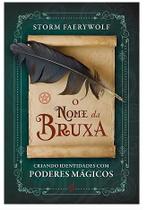 O Nome da Bruxa : Criando Identidade com poderes mágicos - Editora Nova Senda