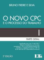 O Novo CPC e o Processo do Trabalho - Volume 1 - Parte Geral - LTR