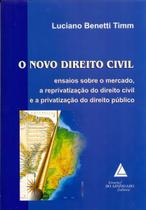 O Novo Direito Civil - Ensaios sobre o Mercado, a Reprivatização do Direito Civil e a Privatização Sortido