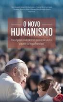 O novo humanismo O novo humanismo