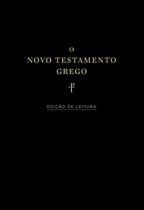 O Novo Testamento Grego - Edição de Leitura