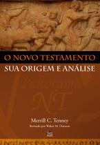 O Novo Testamento Sua Origem e Análise, Merrill C Tenney - Vida Nova