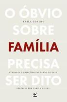 O Óbvio sobre Família Precisa Ser Dito: Verdades e Princípios do Plano de Deus O Óbvio sobre Família Precisa Ser Dito: Verdades e Princípios do Plano de Deus