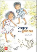 O ogro e as galinhas - SM EDIÇOES **