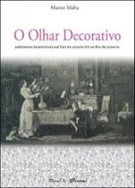 O olhar decorativo: ambientes domésticos em fins do século xix no rio de janeiro O olhar decorativo: ambientes domésticos em fins do século xix no rio de janeiro