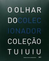 O olhar do colecionador - coleção tuiuiu - Bei