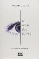 O Olhar dos Outros-Contos Brasilienses - Lge-Ler