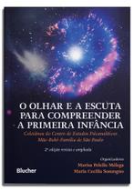 O Olhar E A Escuta Para Compreender A Primeira Infância O Olhar E A Escuta Para Compreender A Primeira Infância