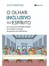 O olhar inclusivo do espírito O olhar inclusivo do espírito